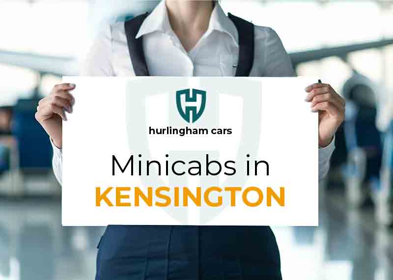 Meet and Greet Minicabs in Kensigton- an alternative to Kensigton Taxis